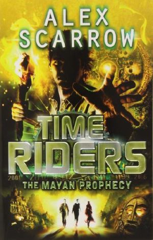 [Time Riders 08] • Mayan Prophecy